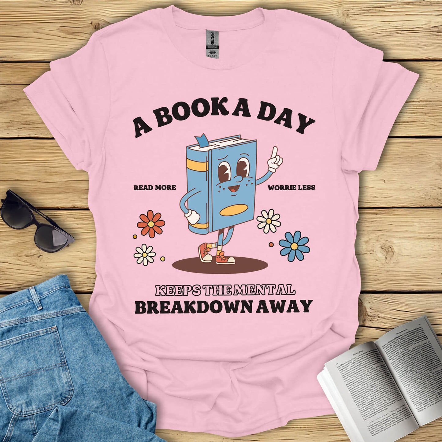 A Book A Day Keeps The Mental Breakdown Away T-Shirt