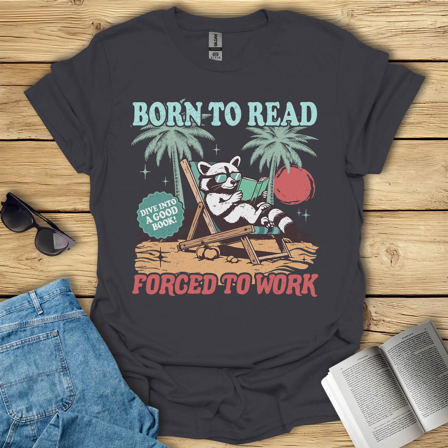 Born To Read Forced To Work T-Shirt
