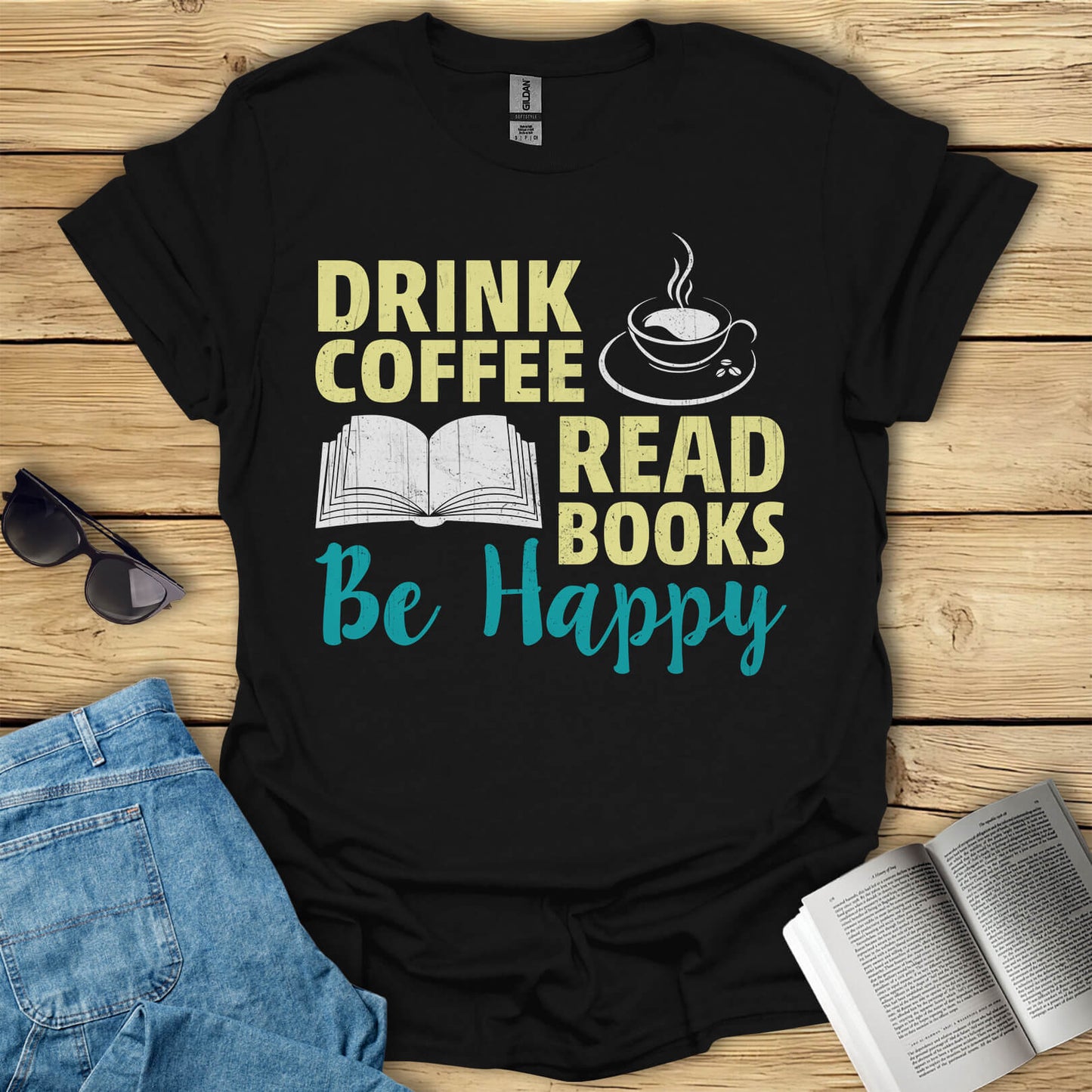 Drink Coffee, Read Books, Be Happy T-Shirt