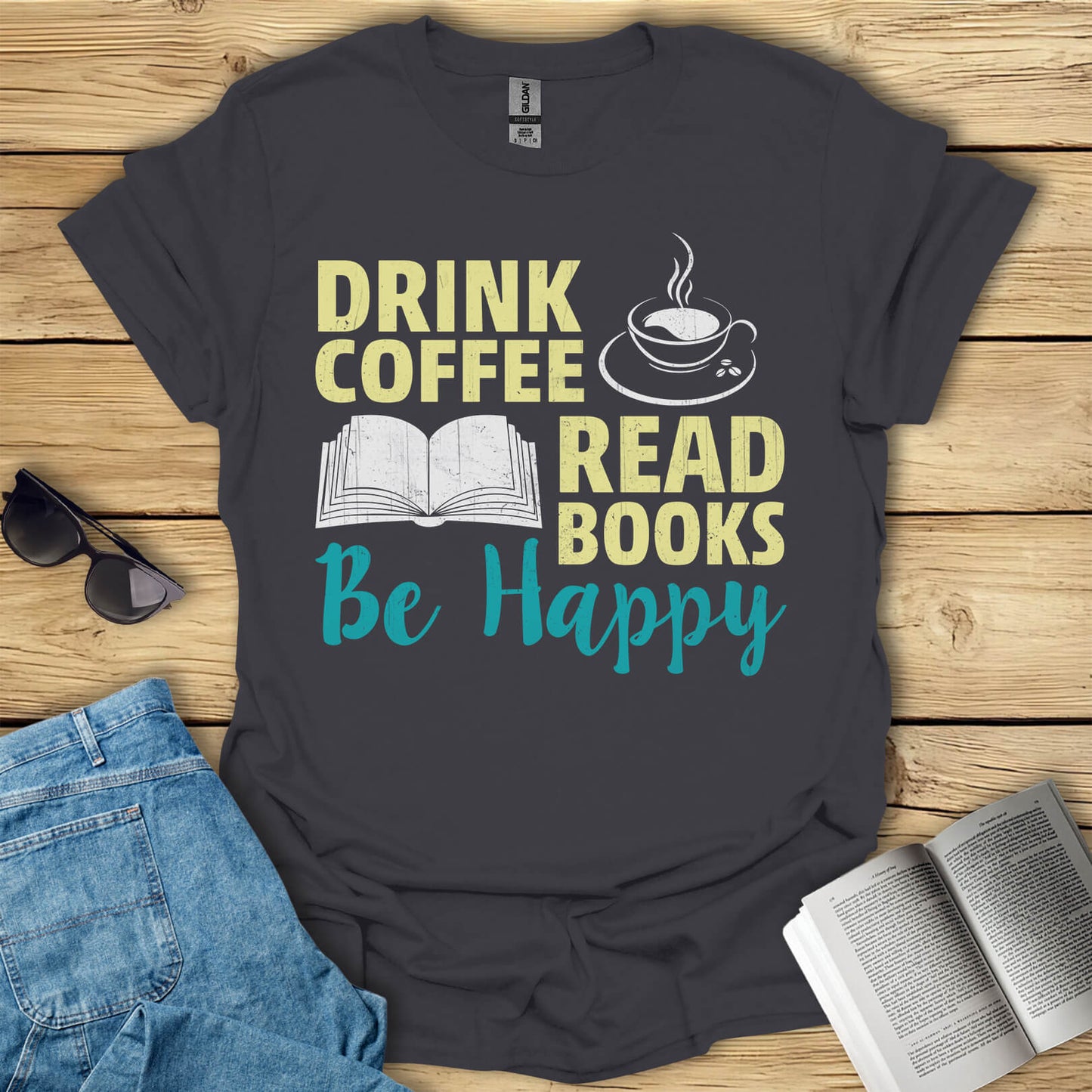 Drink Coffee, Read Books, Be Happy T-Shirt