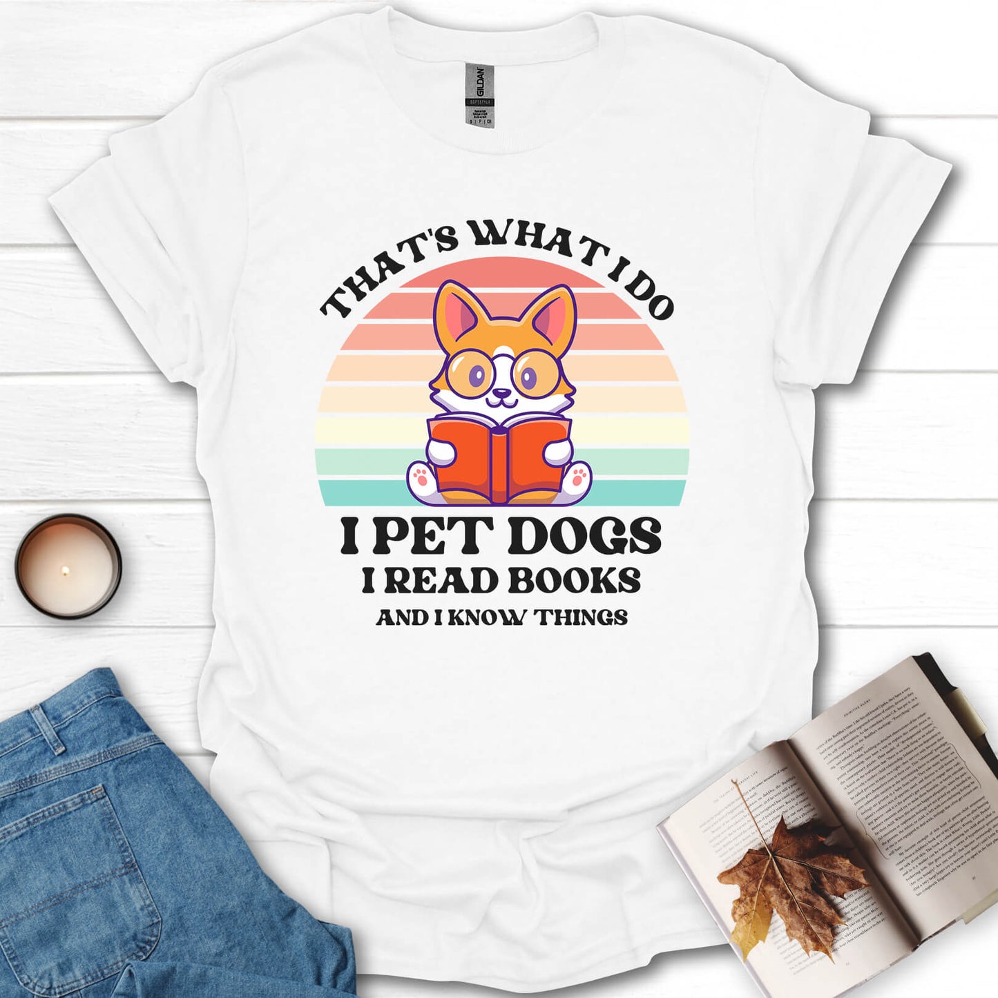 I Pet Dogs I Read Books And I Know Things T-Shirt