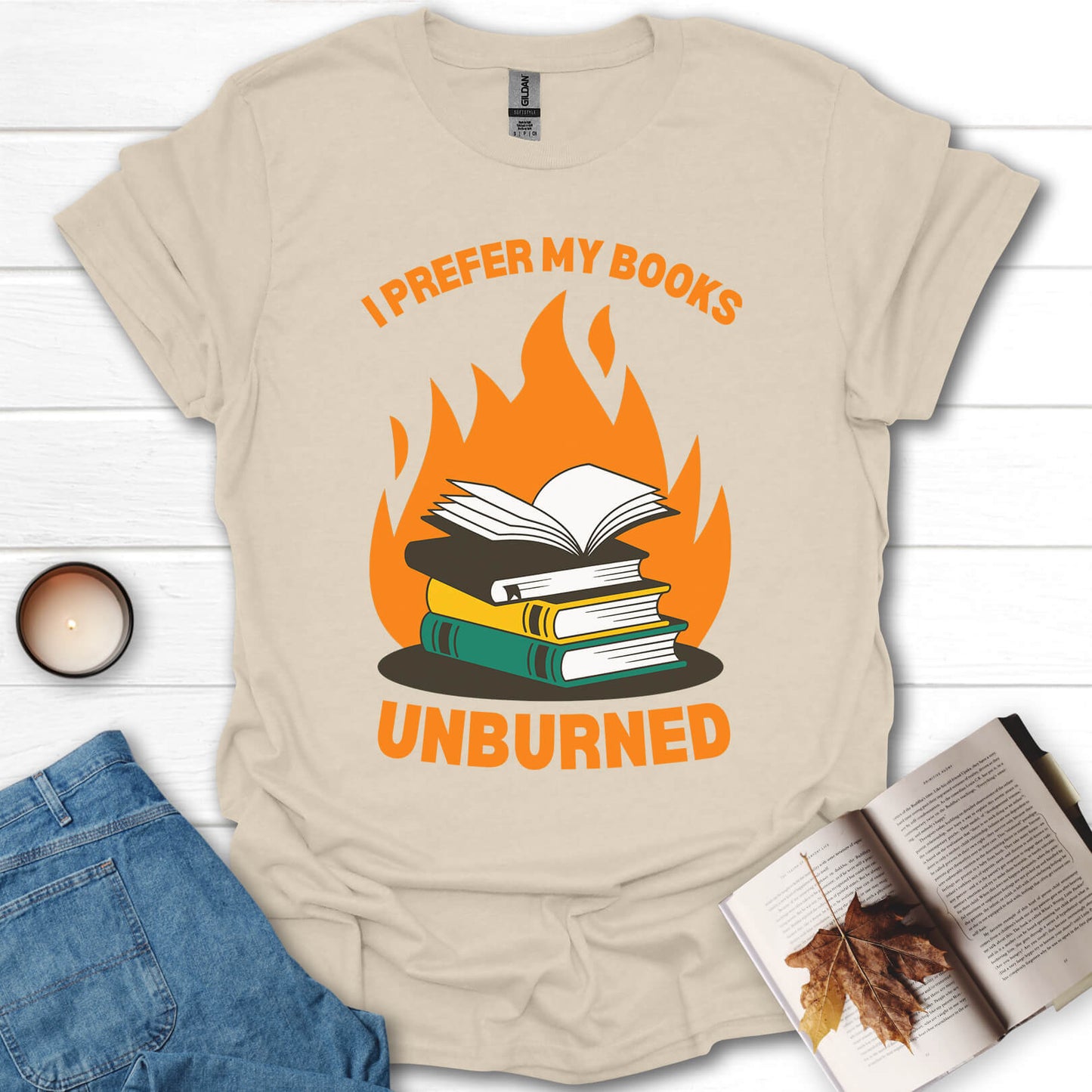I Prefer My Books Unburned Funny Reading T-Shirt