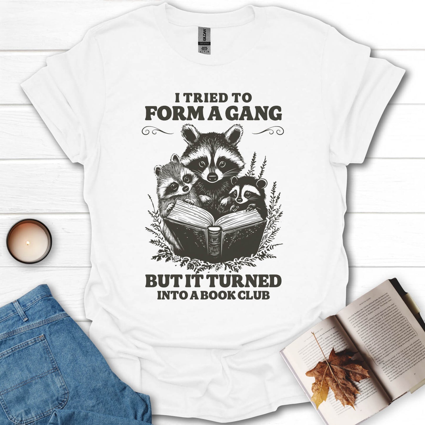 I Tried To Form a Gang But It Turned Into a Bookclub T-Shirt