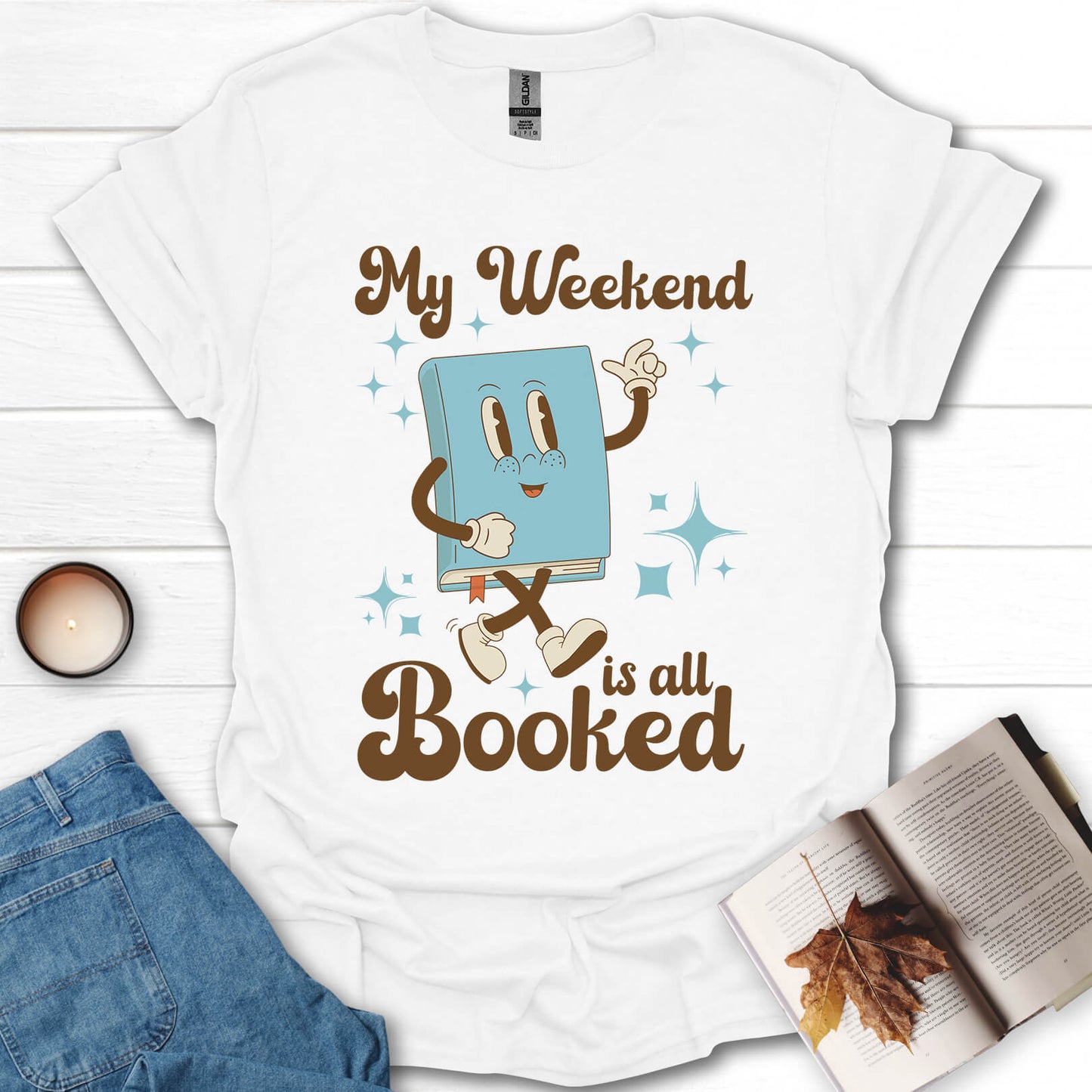 My Weekend Is All Booked T-Shirt