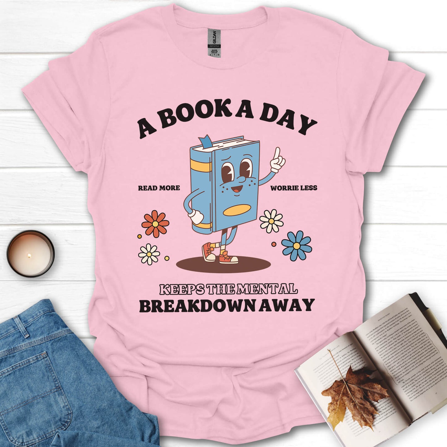 A Book A Day Keeps The Mental Breakdown Away T-Shirt