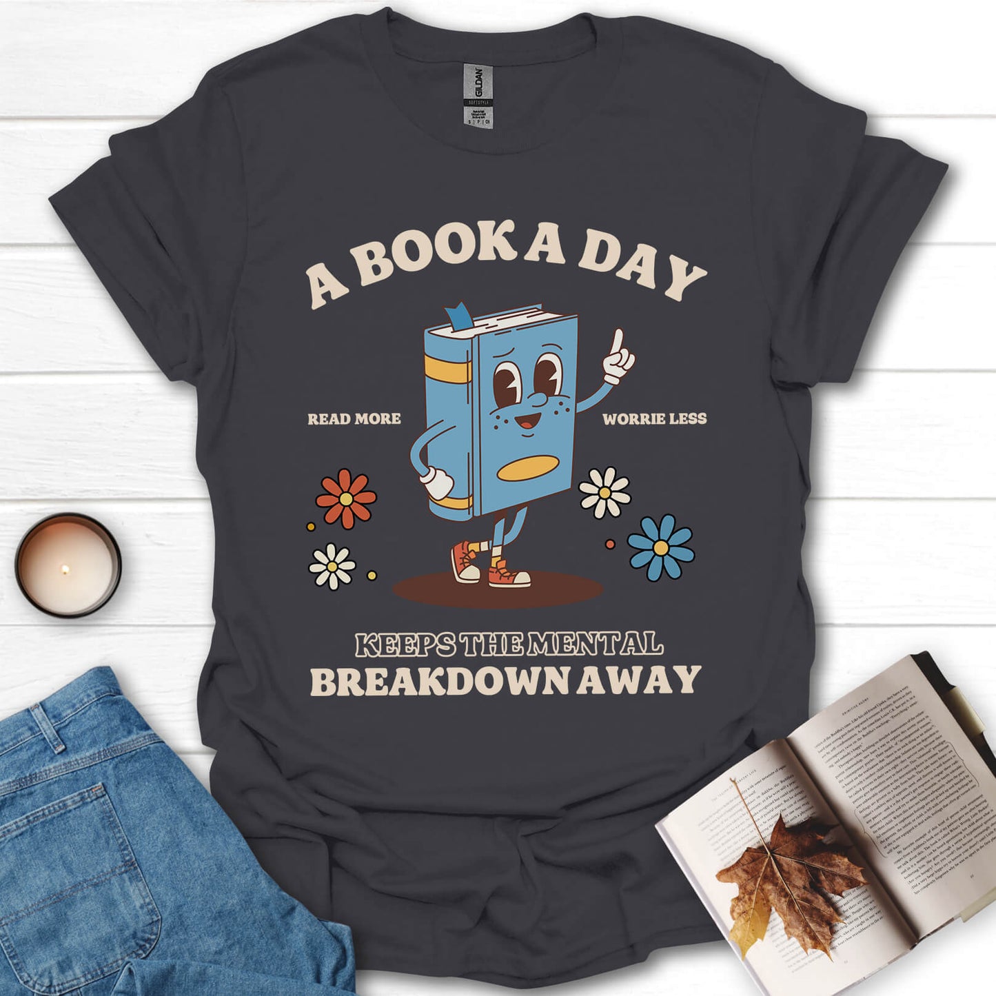 A Book A Day Keeps The Mental Breakdown Away T-Shirt
