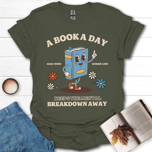 A Book A Day Keeps The Mental Breakdown Away T-Shirt