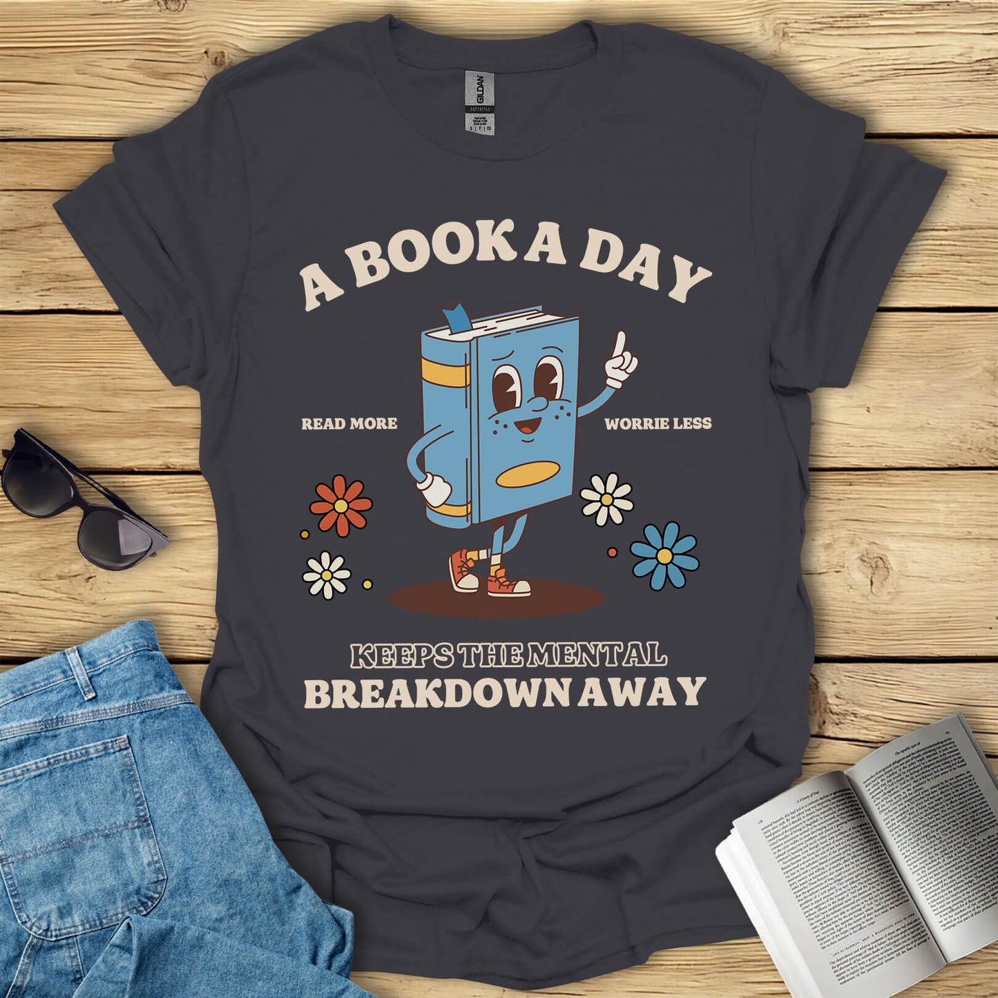 A Book A Day Keeps The Mental Breakdown Away T-Shirt