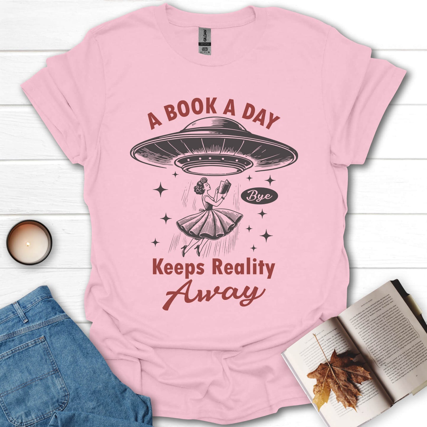 A Book A Day Keeps Reality Away T-Shirt