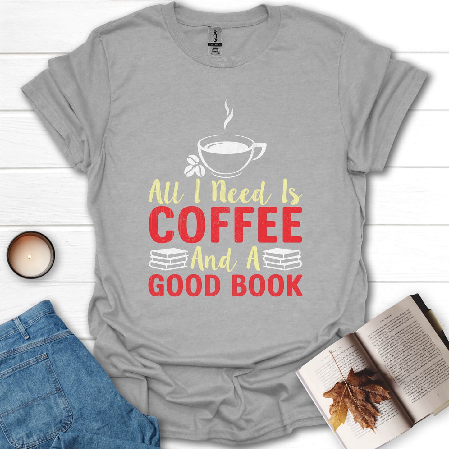 All I need Is Coffee and a Good Book T-Shirt