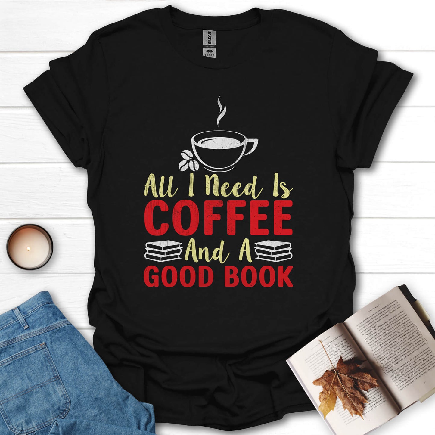 All I need Is Coffee and a Good Book T-Shirt