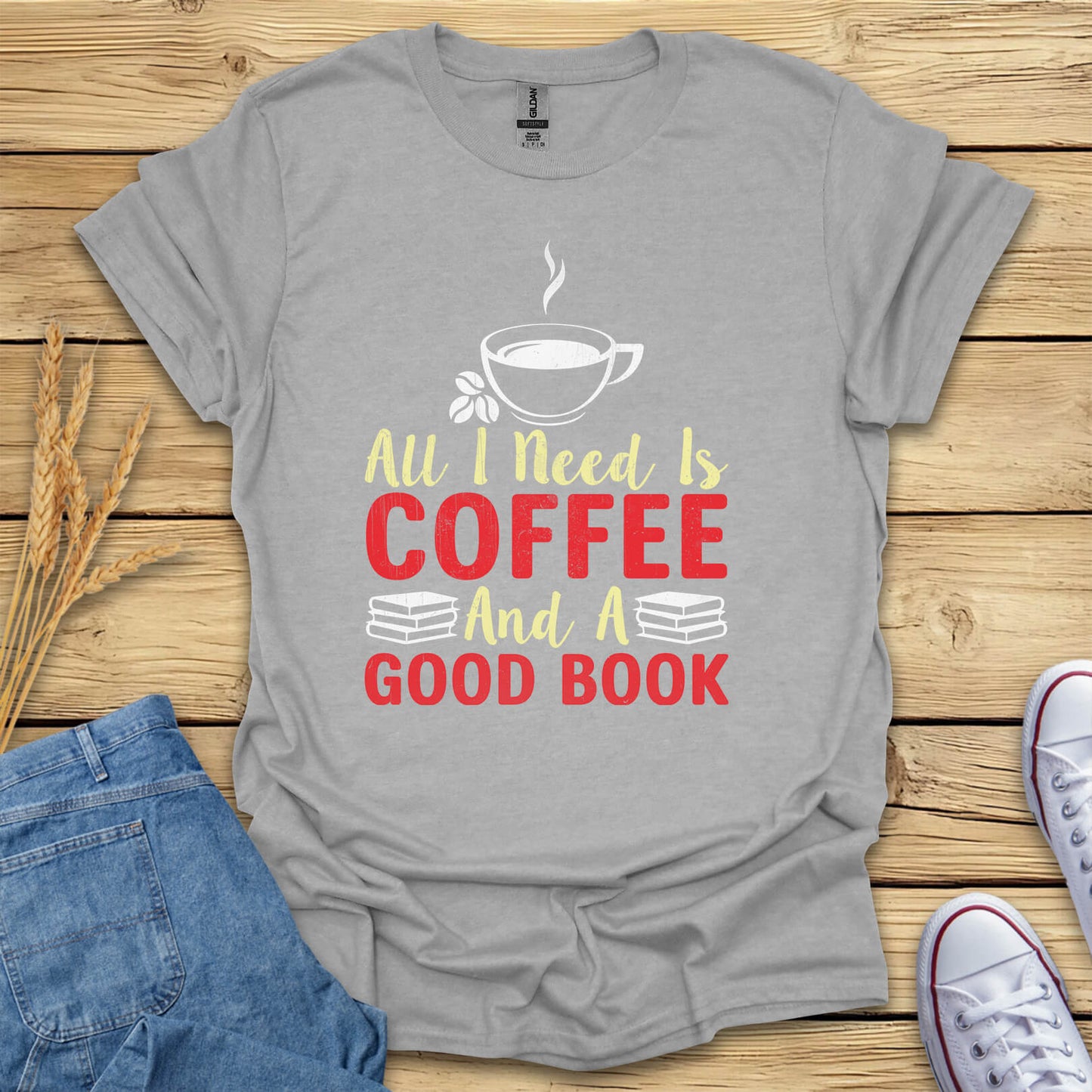 All I need Is Coffee and a Good Book T-Shirt