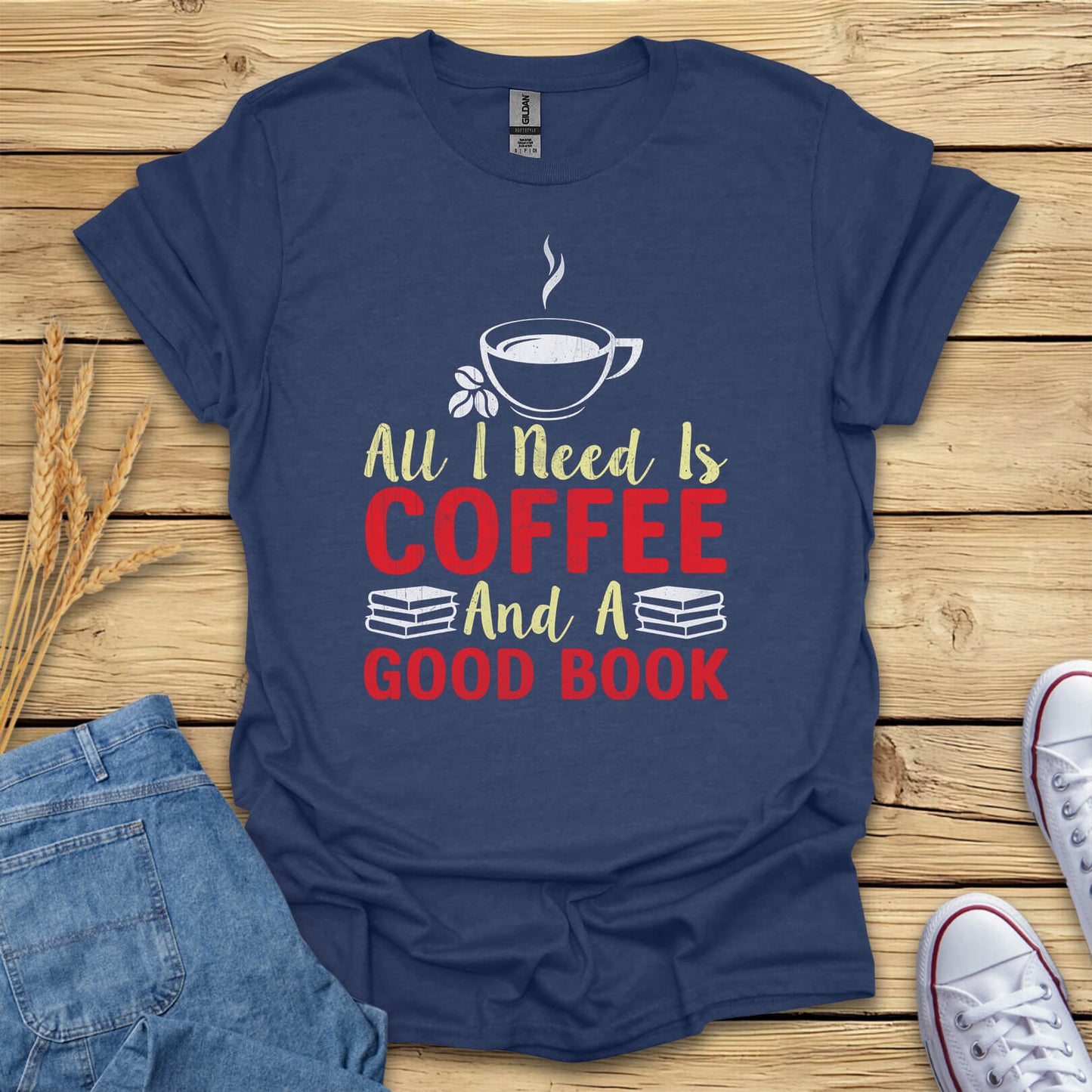 All I need Is Coffee and a Good Book T-Shirt