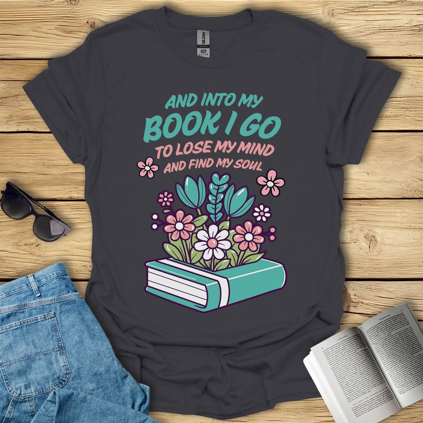 And Into My Book I Go T-Shirt
