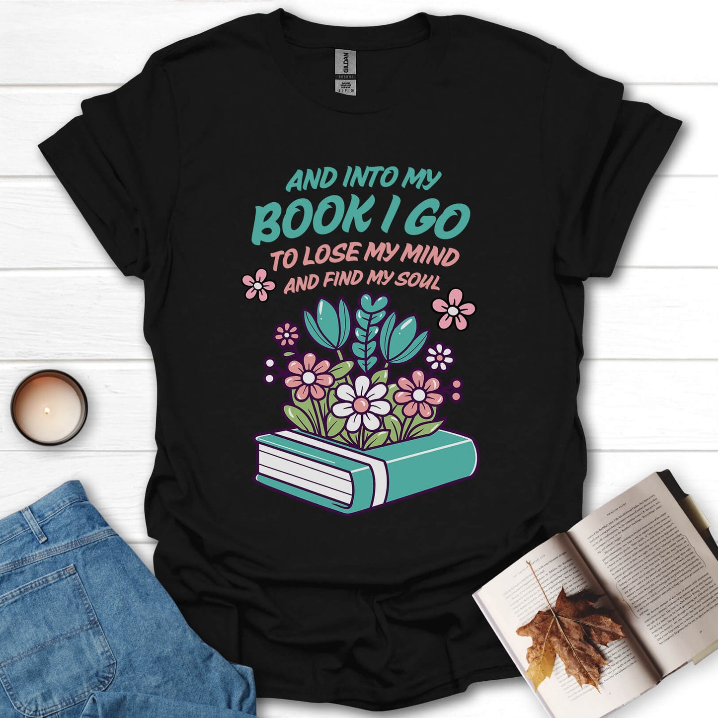 And Into My Book I Go T-Shirt