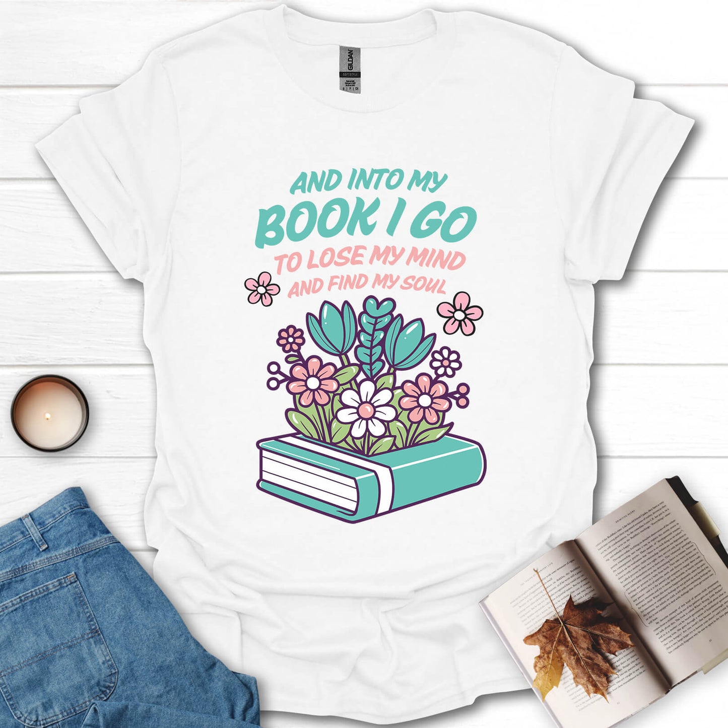 And Into My Book I Go T-Shirt