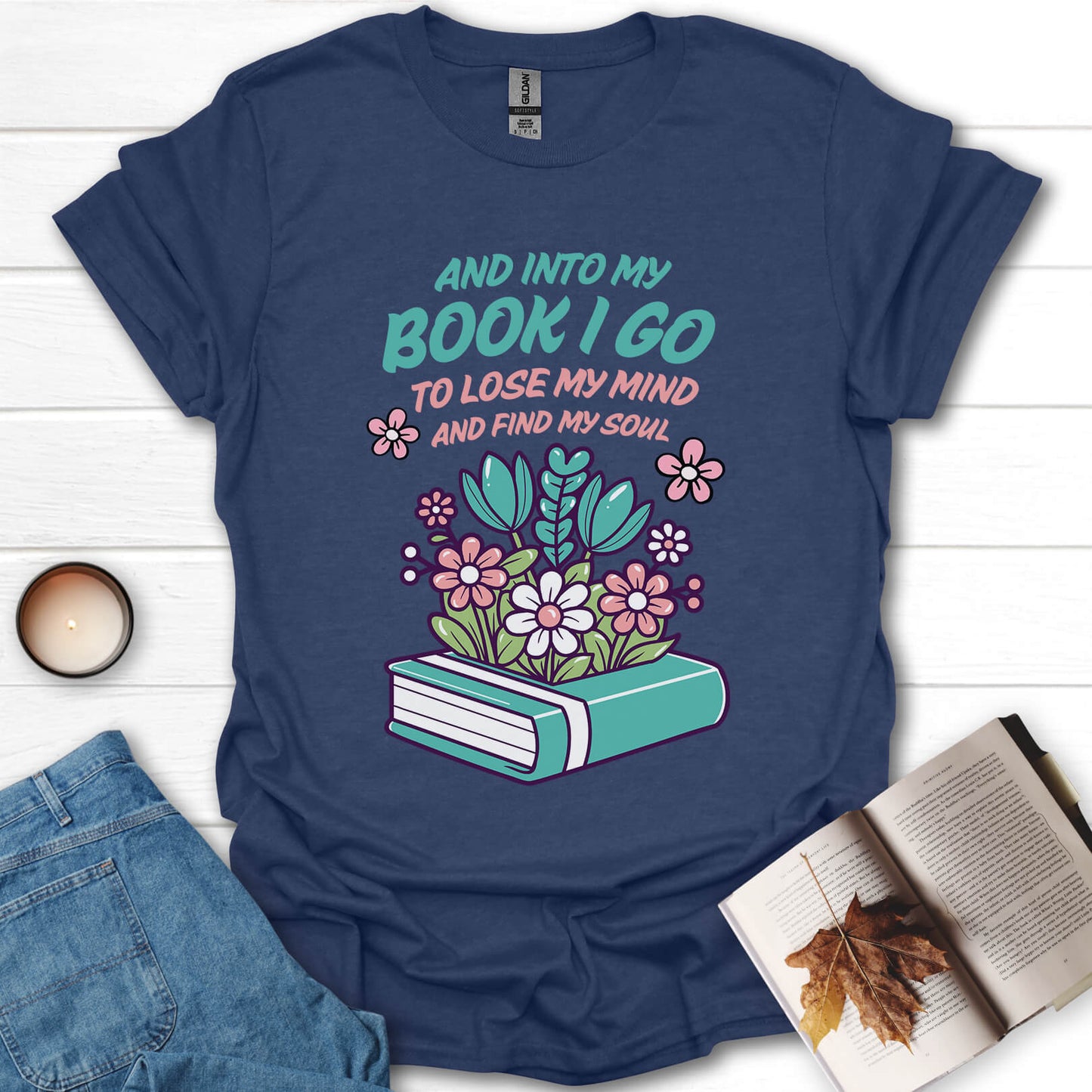 And Into My Book I Go T-Shirt