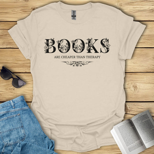 Books Are Cheaper Than Therapy T-Shirt