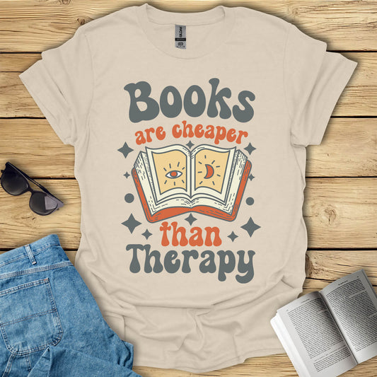 Books Are Cheaper Than Therapy Funny Reader Gift T-Shirt