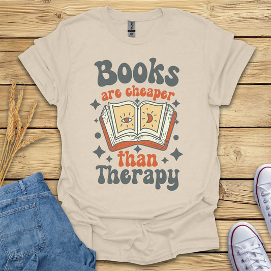 Books Are Cheaper Than Therapy Funny Reader Gift T-Shirt