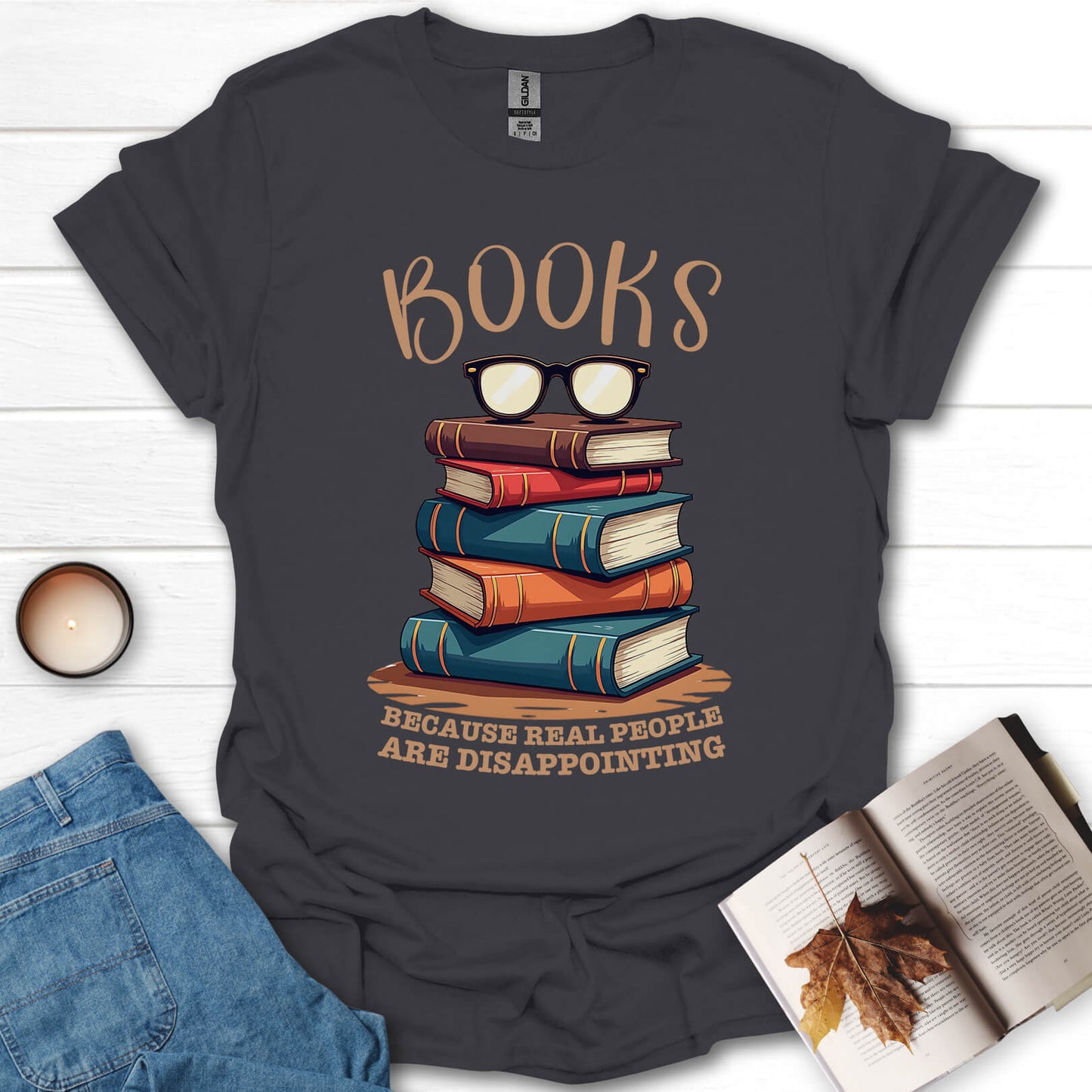 Books Because Real People Are Disappointing T-Shirt