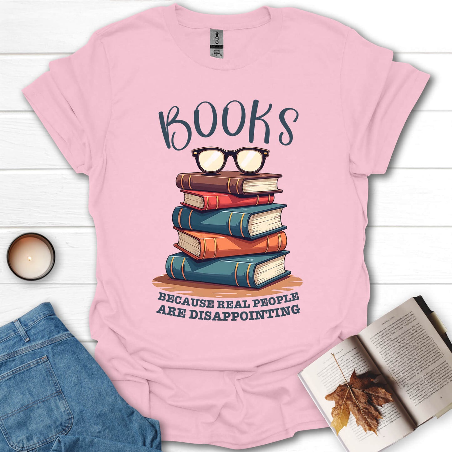 Books Because Real People Are Disappointing T-Shirt