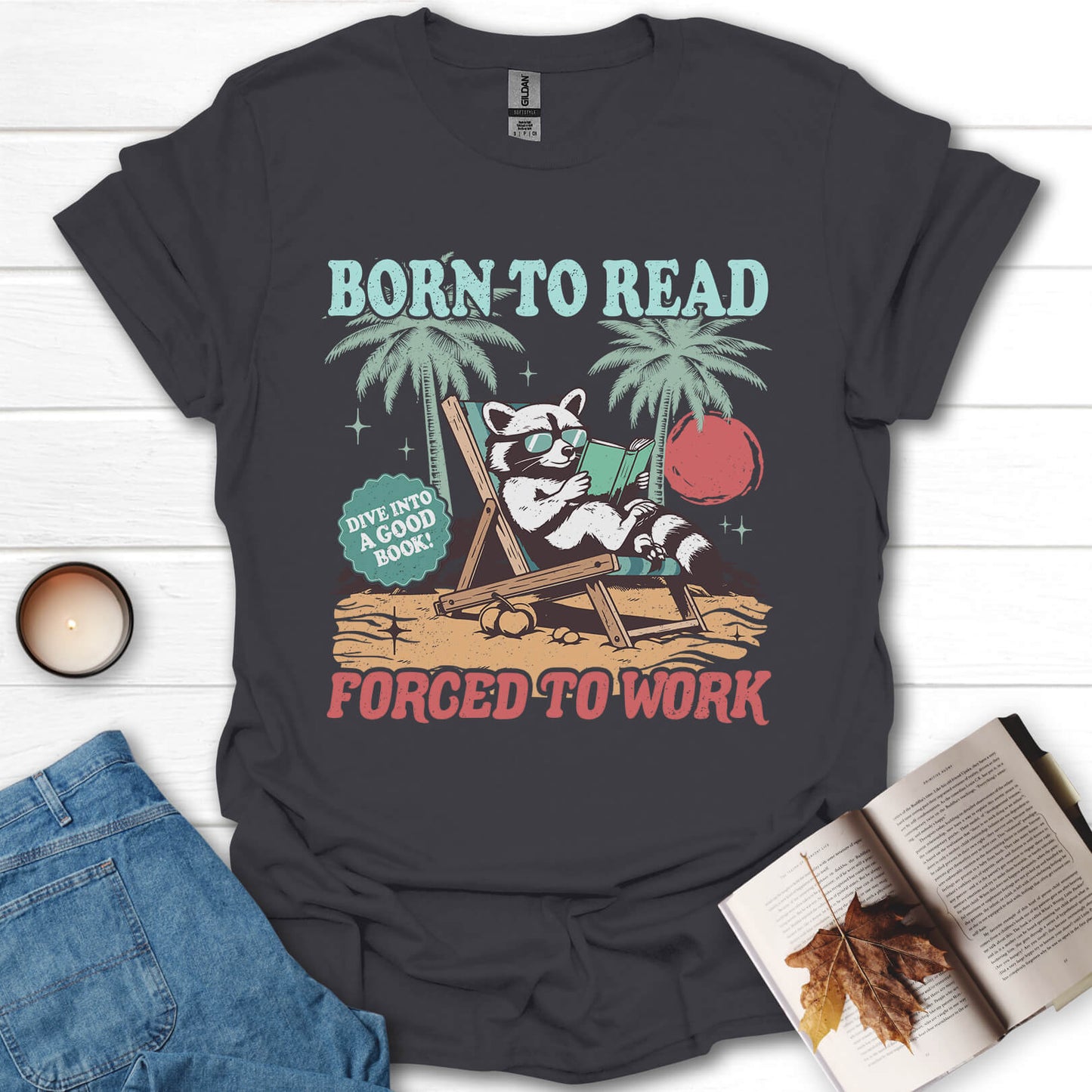 Born To Read Forced To Work T-Shirt