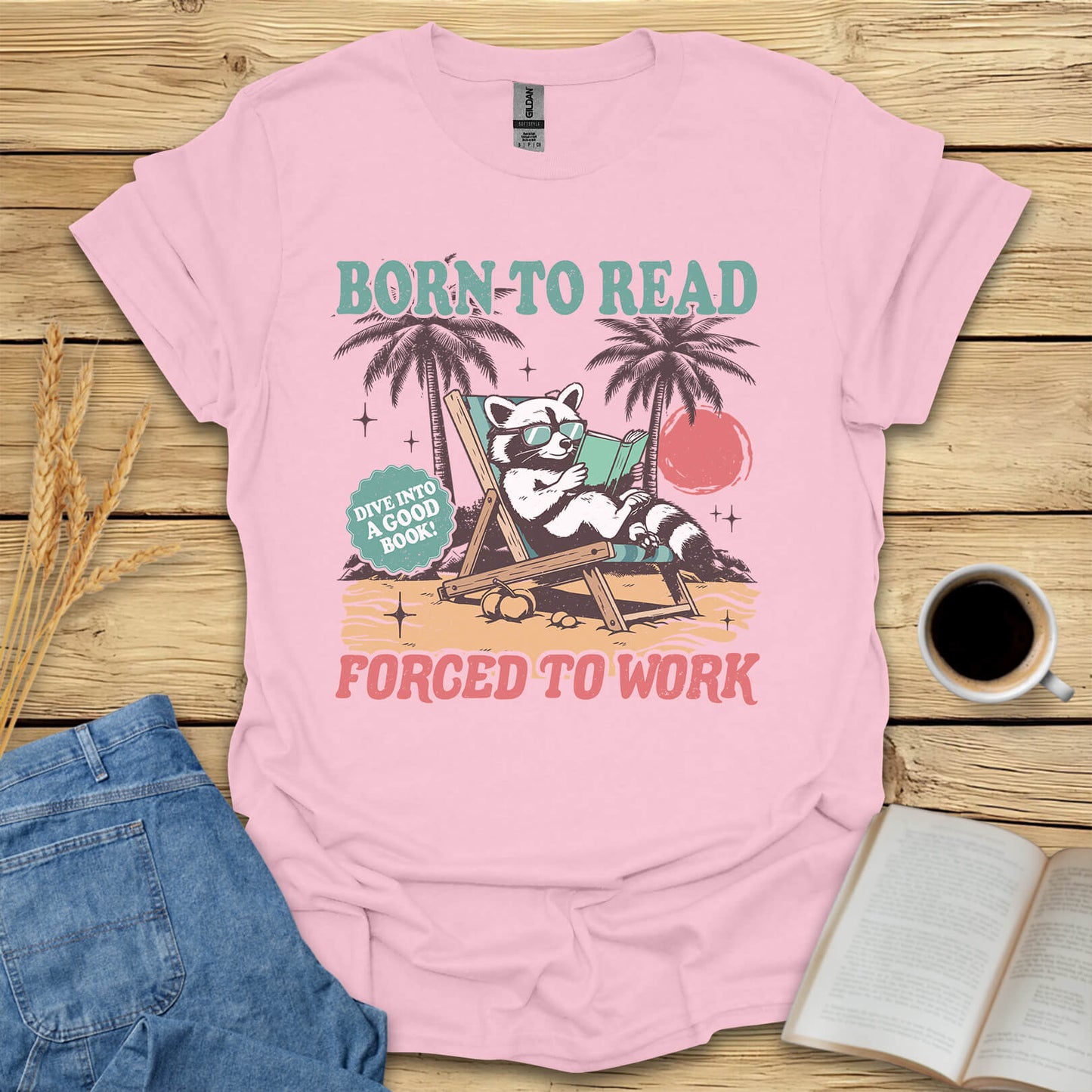 Born To Read Forced To Work T-Shirt