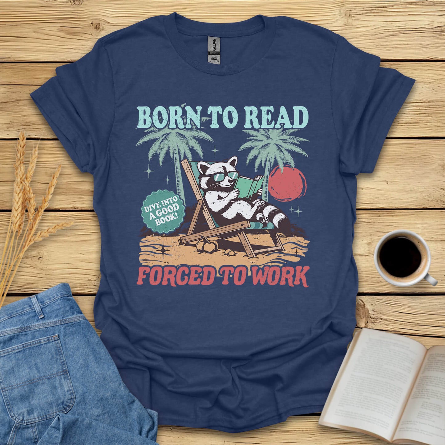 Born To Read Forced To Work T-Shirt