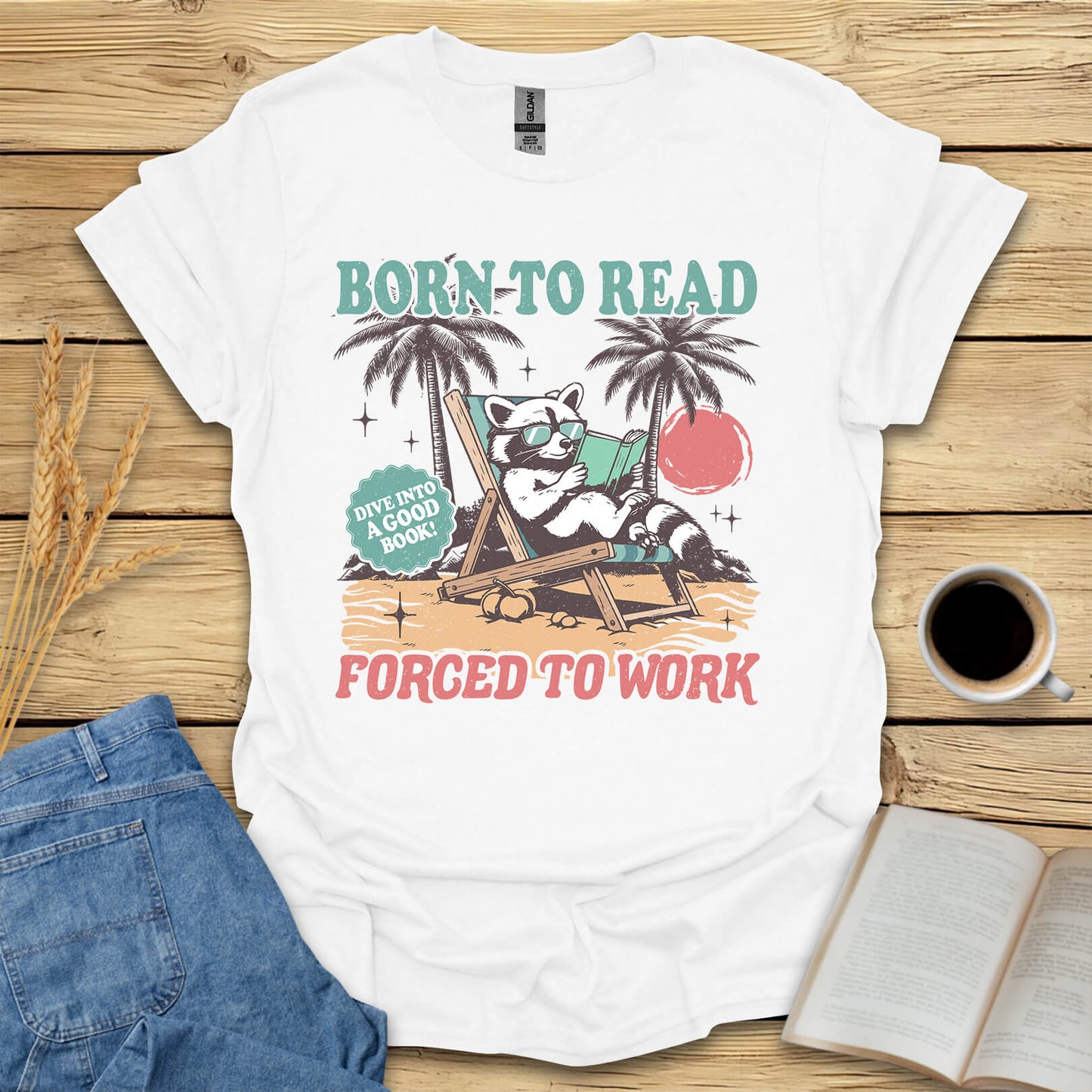 Born To Read Forced To Work T-Shirt