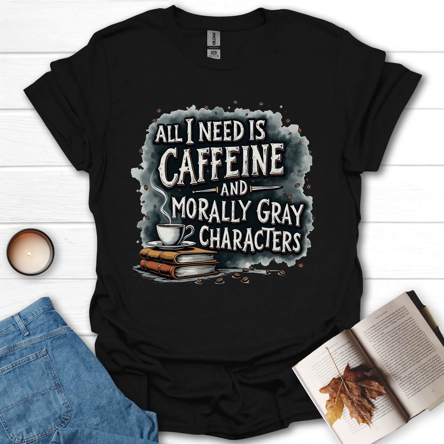 Caffeine And Morally Gray Characters T-Shirt