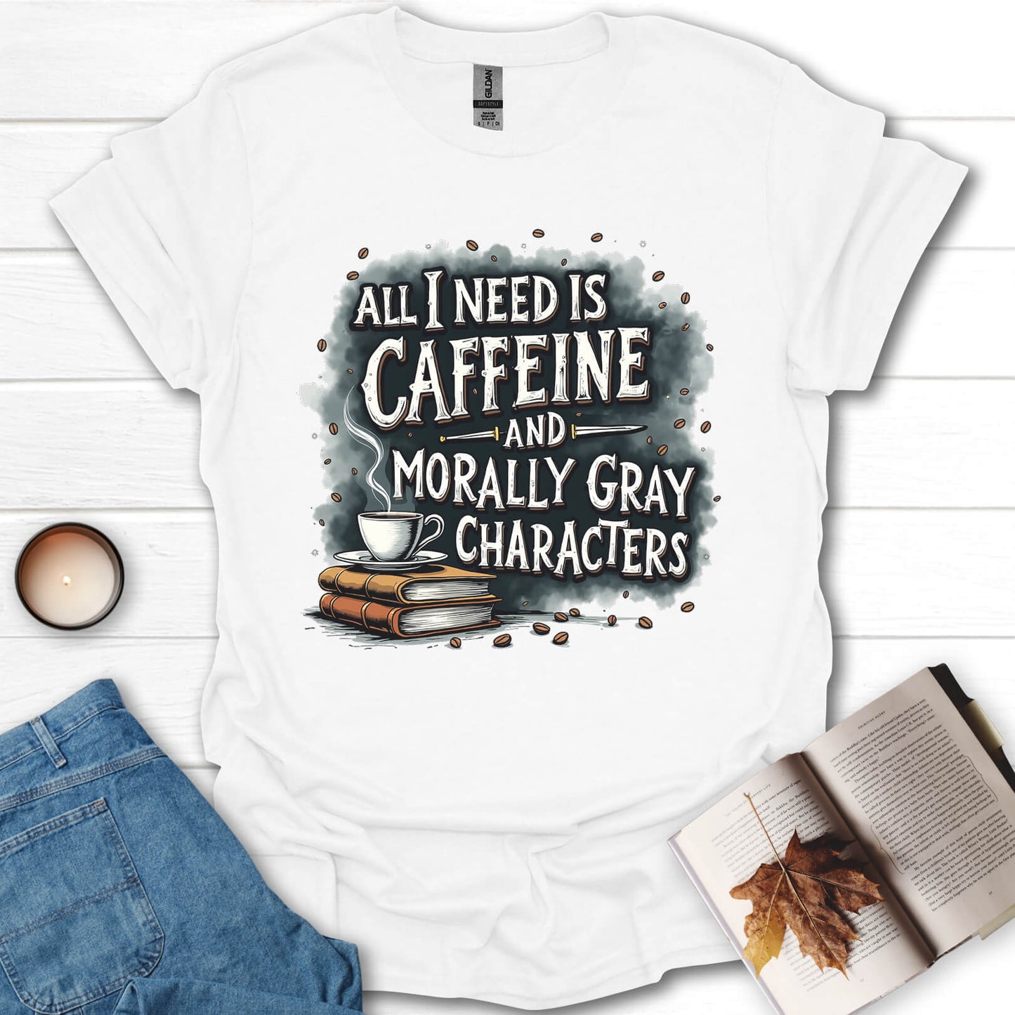 Caffeine And Morally Gray Characters T-Shirt