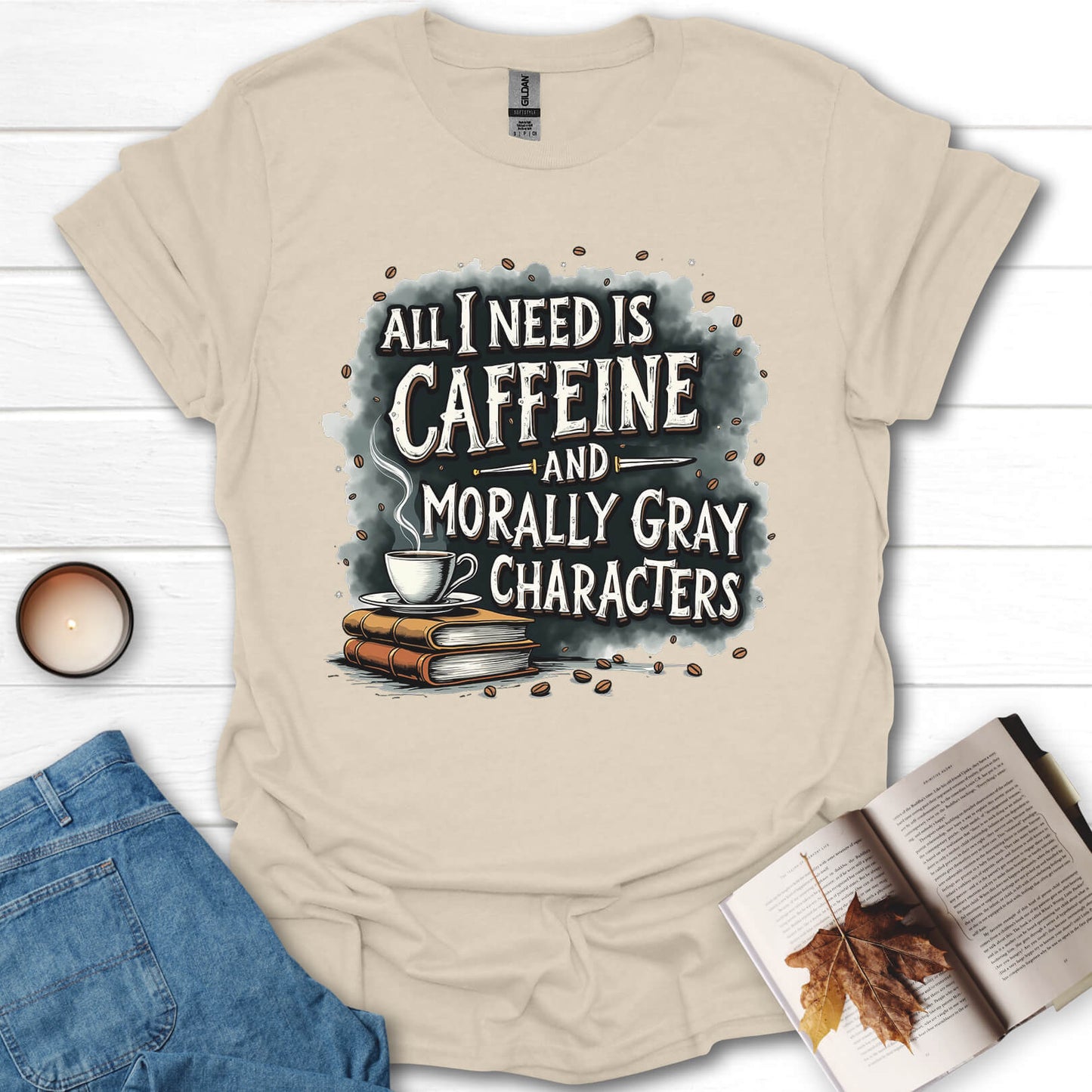 Caffeine And Morally Gray Characters T-Shirt