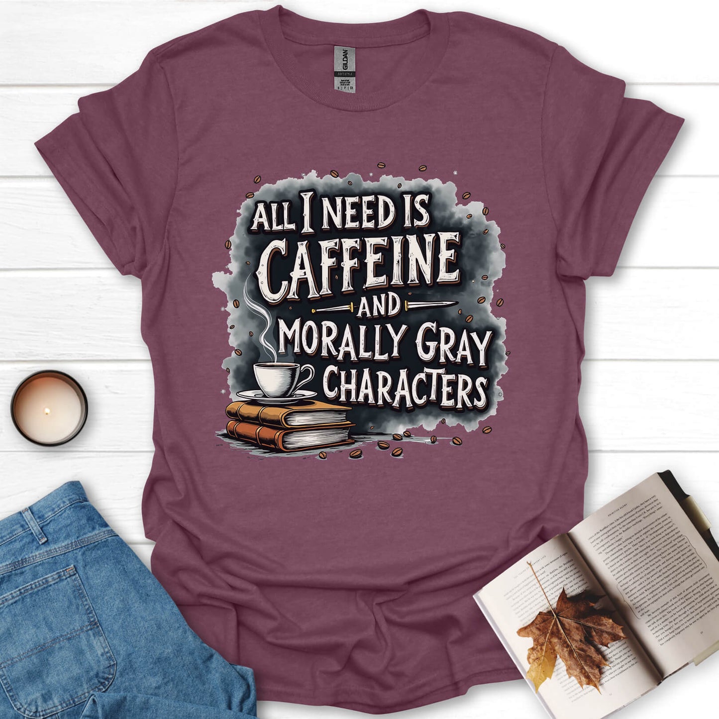Caffeine And Morally Gray Characters T-Shirt