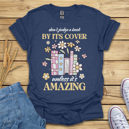 Don't Judge a Book By It's Cover T-Shirt