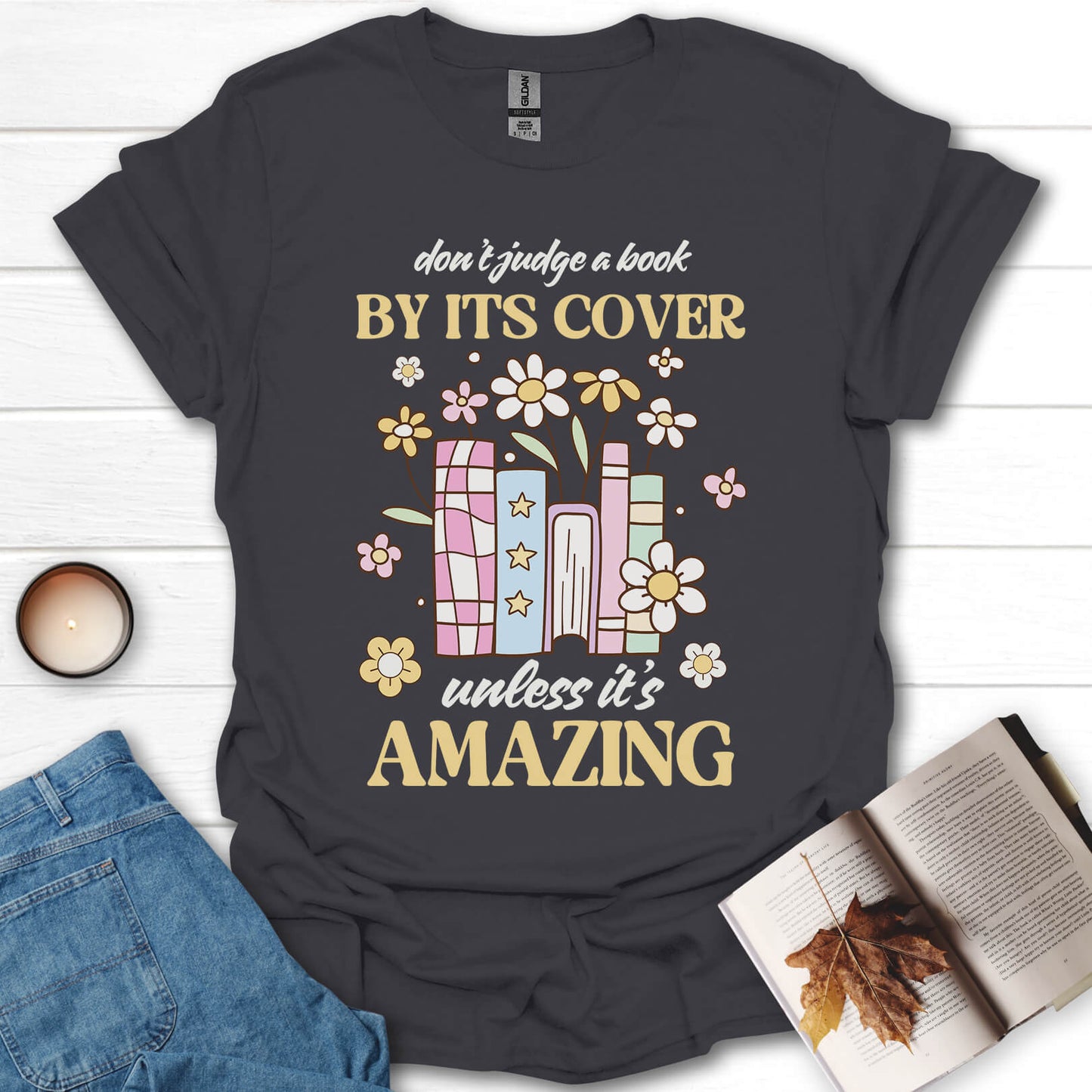 Don't Judge a Book By It's Cover T-Shirt