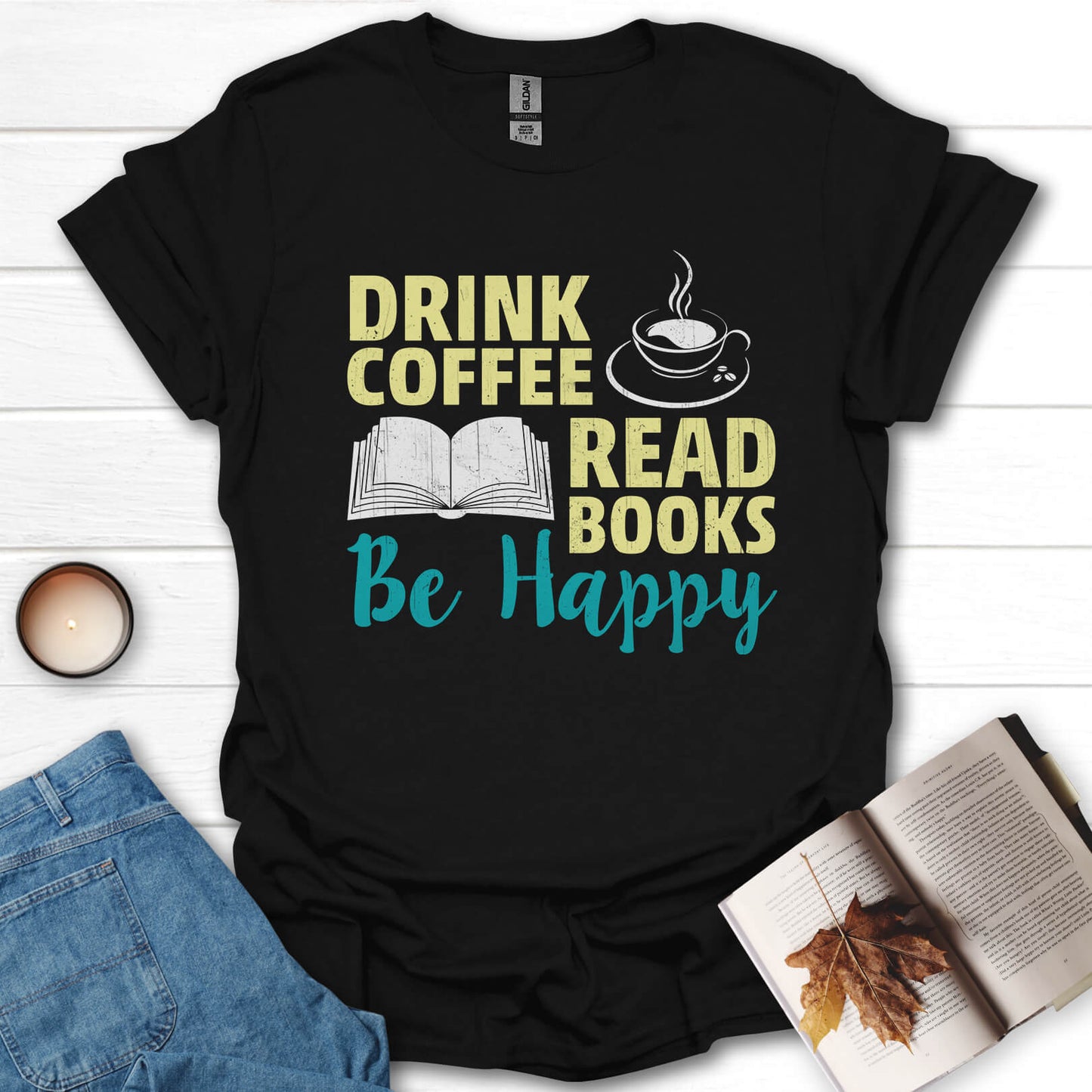 Drink Coffee, Read Books, Be Happy T-Shirt