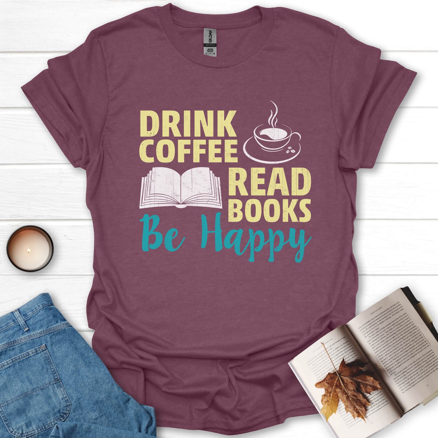 Drink Coffee, Read Books, Be Happy T-Shirt