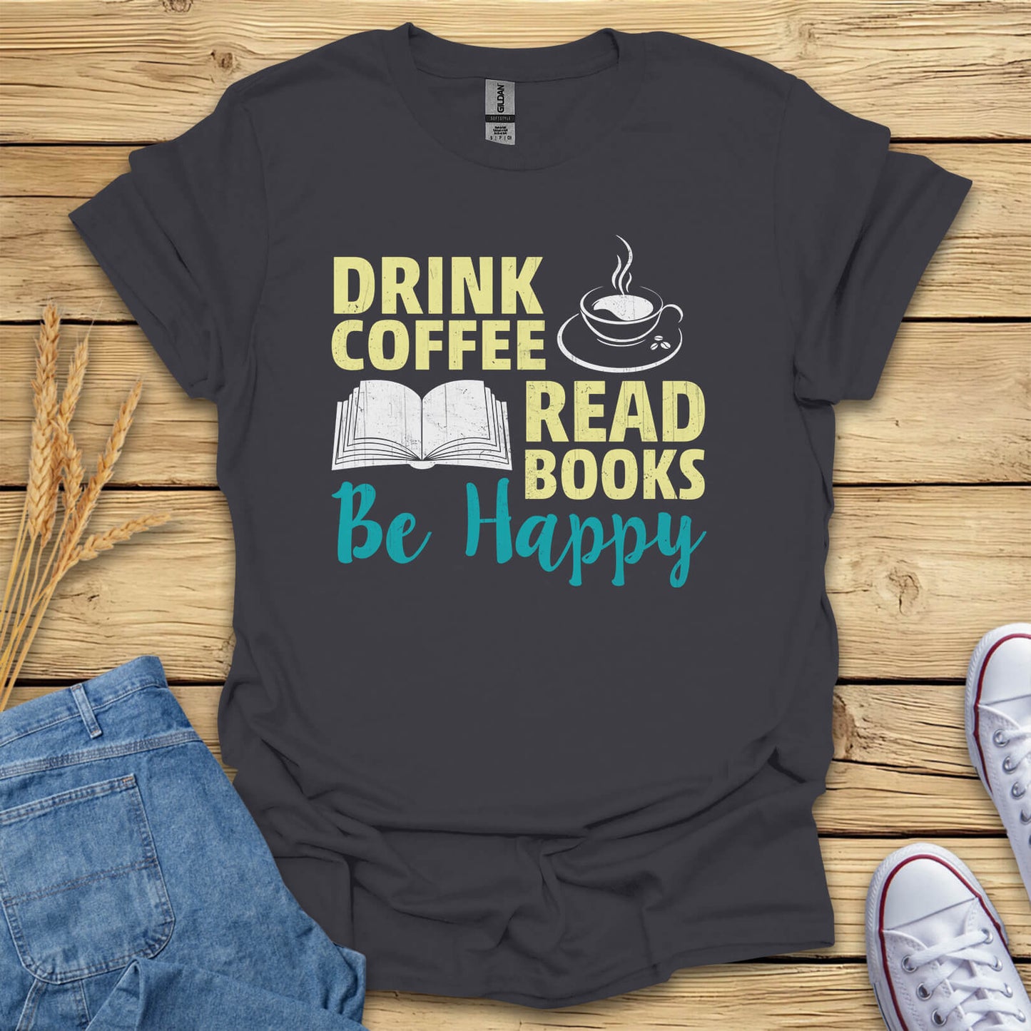 Drink Coffee, Read Books, Be Happy T-Shirt