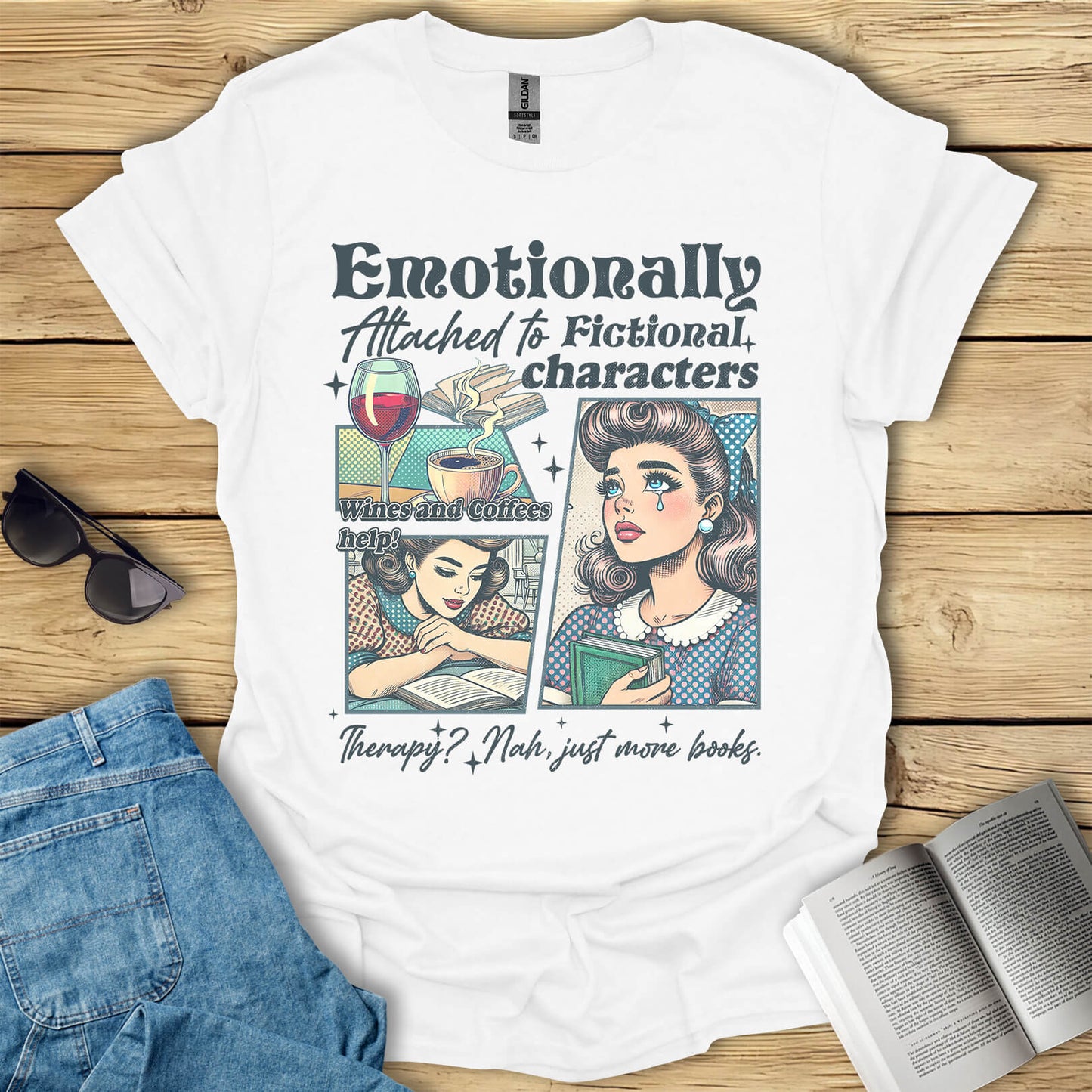 Emotionally Attached To Fictional Characters T-Shirt