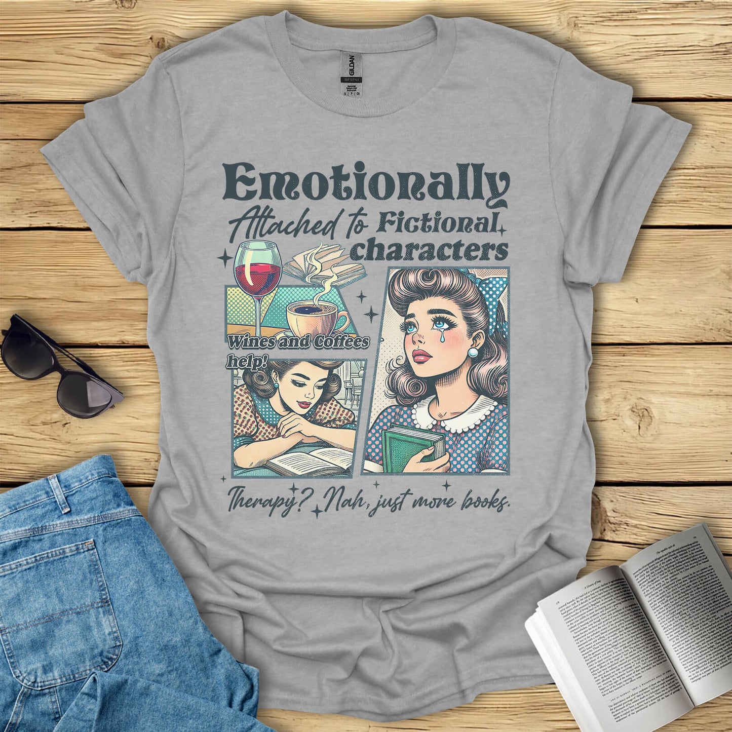 Emotionally Attached To Fictional Characters T-Shirt