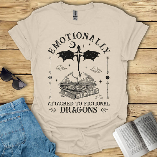 Emotionally Attached To Fictional Dragons Bookish T-Shirt