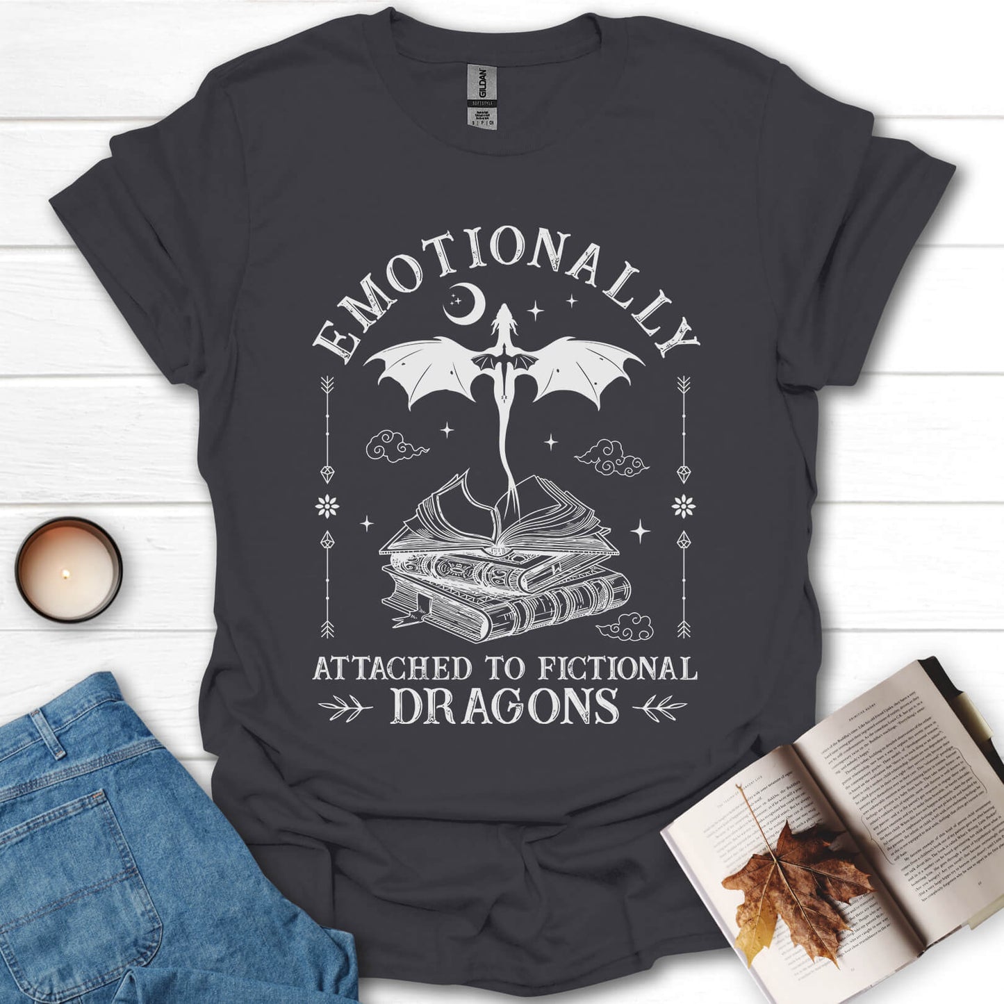 Emotionally Attached To Fictional Dragons Bookish T-Shirt