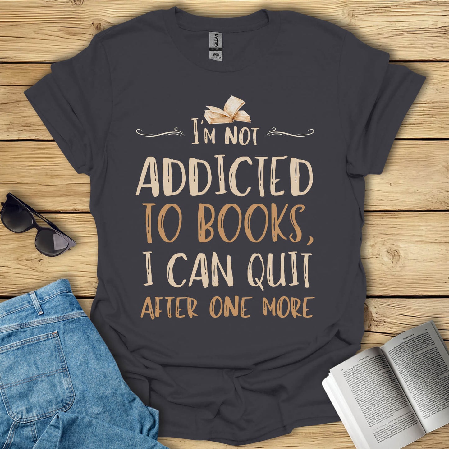 Not Addicted To Books Funny Book Lover T-Shirt