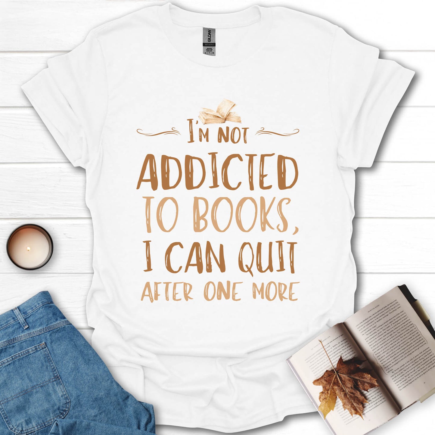 Not Addicted To Books Funny Book Lover T-Shirt