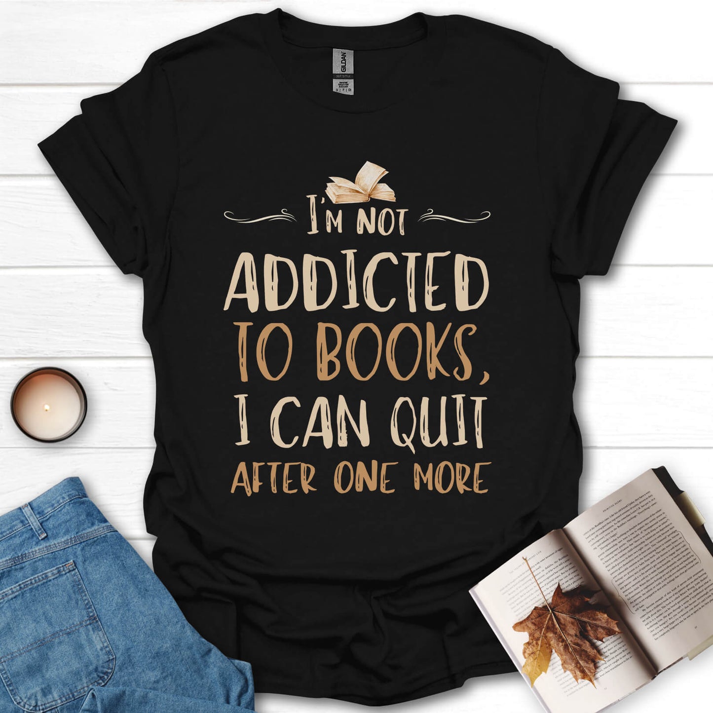Not Addicted To Books Funny Book Lover T-Shirt