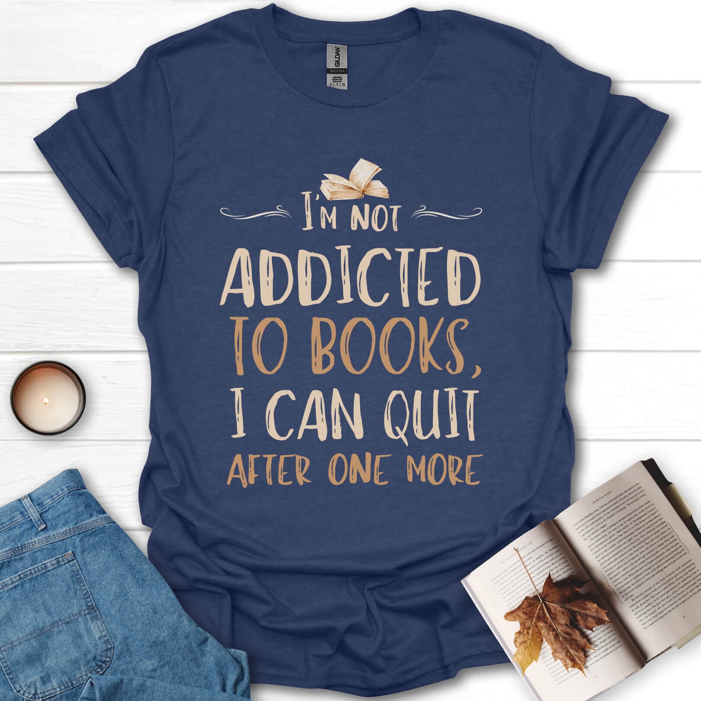 Not Addicted To Books Funny Book Lover T-Shirt
