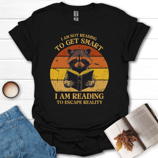I Am Reading To Escape The Reality T-Shirt
