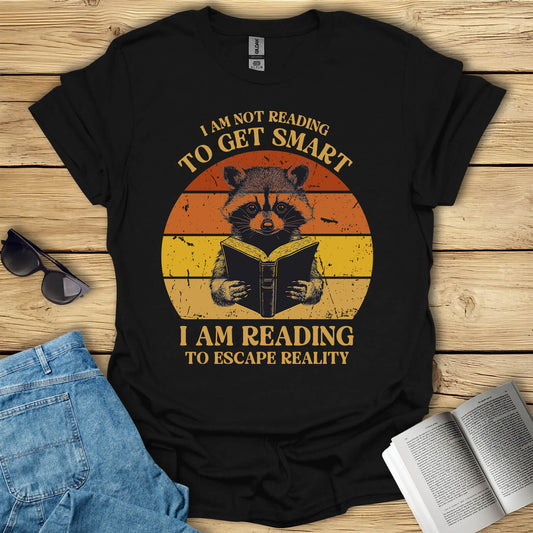 I Am Reading To Escape The Reality T-Shirt