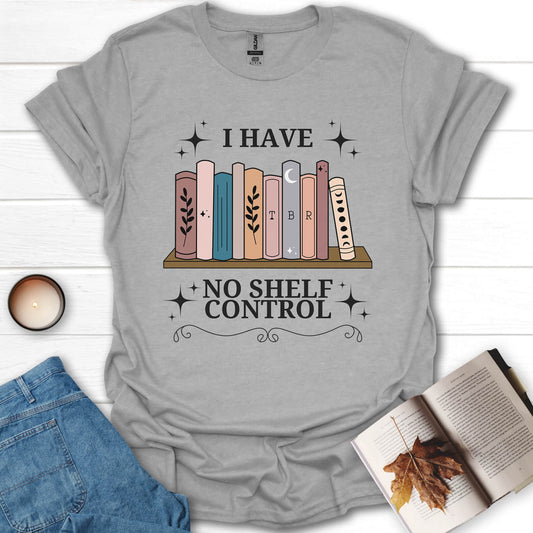I Have No Shelf Control T-Shirt